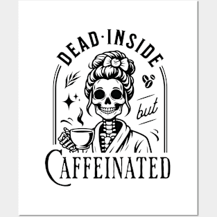 "Dead Inside but Caffeinated" Skeleton Drinking Coffee Posters and Art